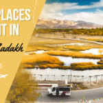 Best Places to Visit in Leh and Ladakh