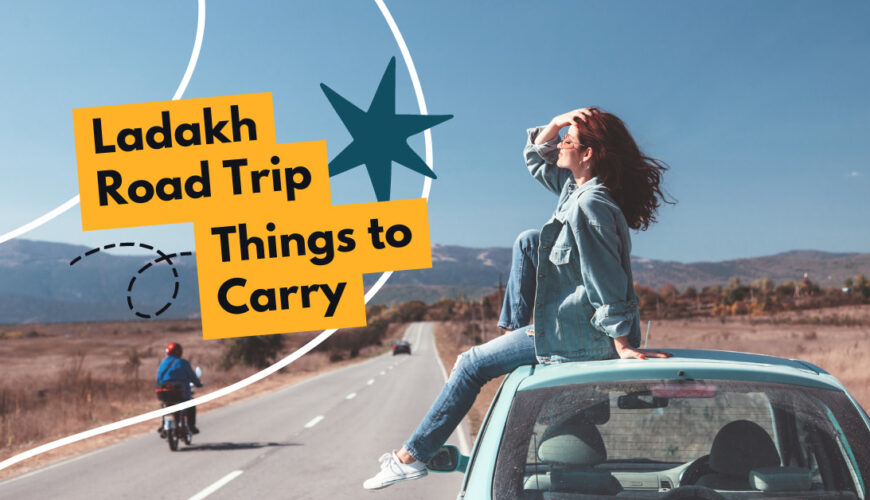 Ladakh Road Trip Things to Carry