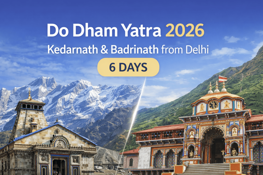 Do Dham Yatra 2026 package from Delhi covering Kedarnath and Badrinath in 6 days